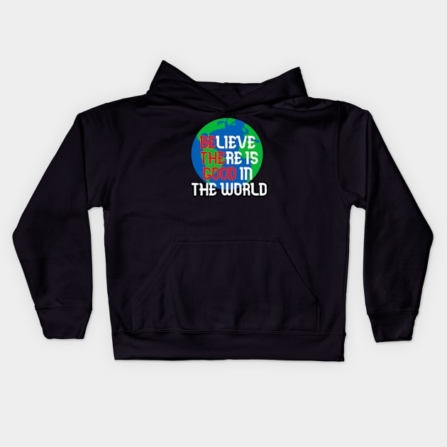 Believe There is Good In The World Kids Hoodie by Collin's Designs